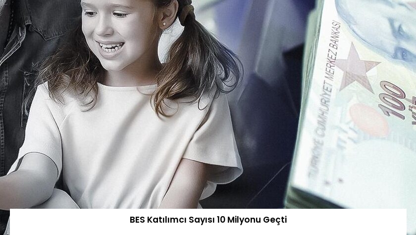 BES Katılımcı Sayısı 10 Milyonu Geçti