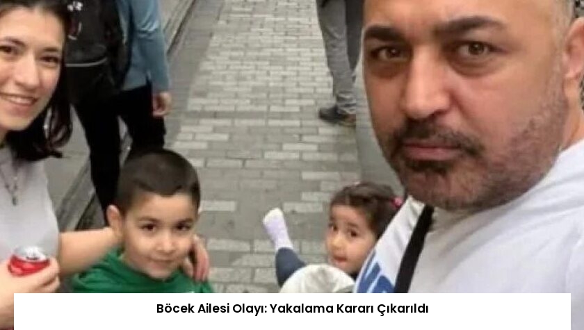 Böcek Ailesi Olayı: Yakalama Kararı Çıkarıldı