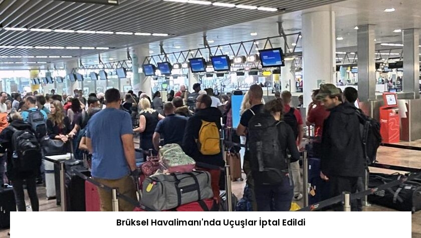 Brüksel Havalimanı’nda Uçuşlar İptal Edildi