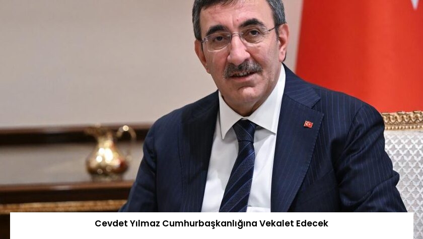 Cevdet Yılmaz Cumhurbaşkanlığına Vekalet Edecek