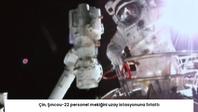 Çin, Şıncou-22 personel mekiğini uzay istasyonuna fırlattı
