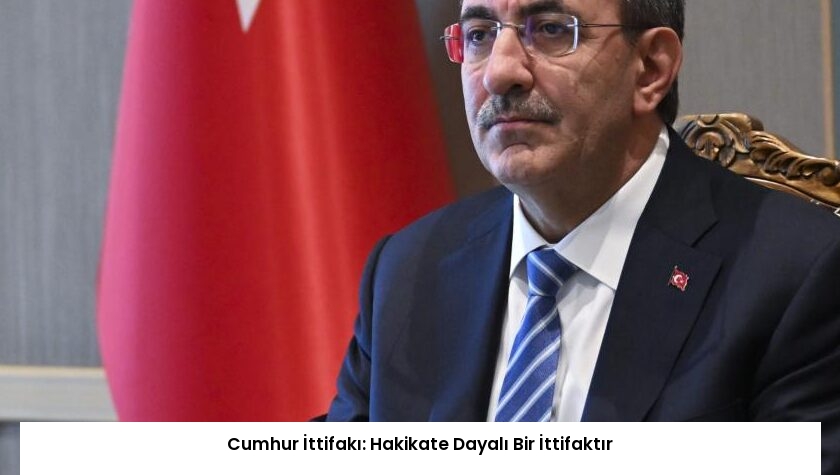 Cumhur İttifakı: Hakikate Dayalı Bir İttifaktır