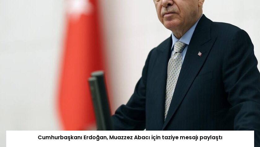 Cumhurbaşkanı Erdoğan, Muazzez Abacı için taziye mesajı paylaştı