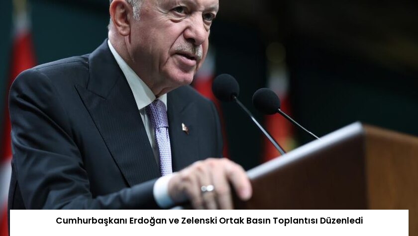 Cumhurbaşkanı Erdoğan ve Zelenski Ortak Basın Toplantısı Düzenledi