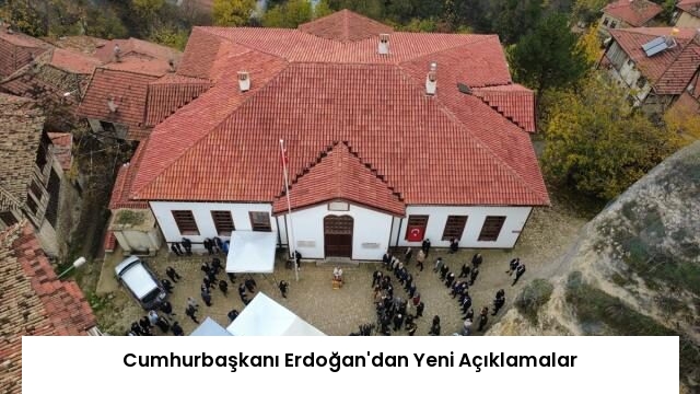 Cumhurbaşkanı Erdoğan’dan Yeni Açıklamalar