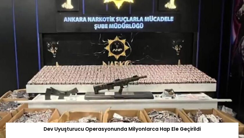 Dev Uyuşturucu Operasyonunda Milyonlarca Hap Ele Geçirildi