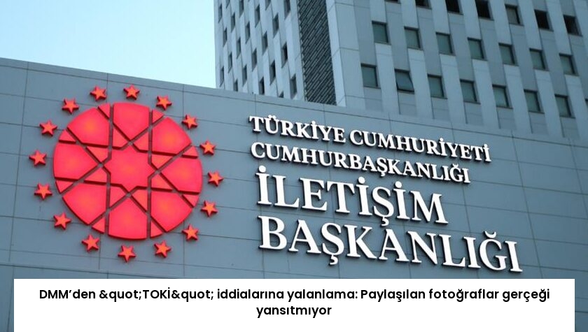 DMM’den "TOKİ" iddialarına yalanlama: Paylaşılan fotoğraflar gerçeği yansıtmıyor