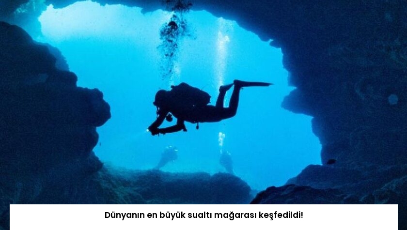 Dünyanın en büyük sualtı mağarası keşfedildi!