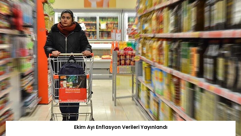 Ekim Ayı Enflasyon Verileri Yayınlandı