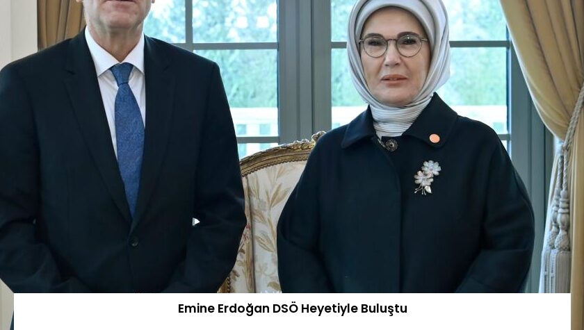 Emine Erdoğan DSÖ Heyetiyle Buluştu