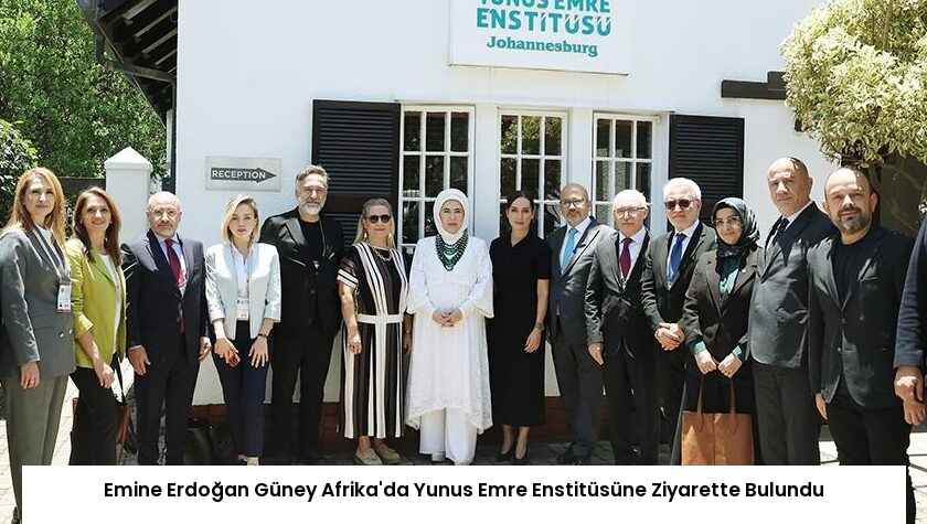 Emine Erdoğan Güney Afrika’da Yunus Emre Enstitüsüne Ziyarette Bulundu