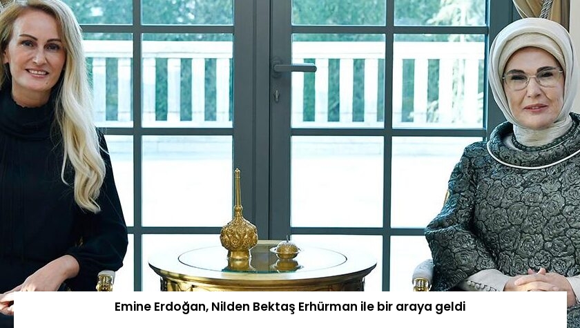 Emine Erdoğan, Nilden Bektaş Erhürman ile bir araya geldi