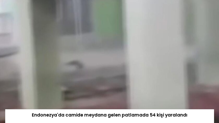 Endonezya’da camide meydana gelen patlamada 54 kişi yaralandı