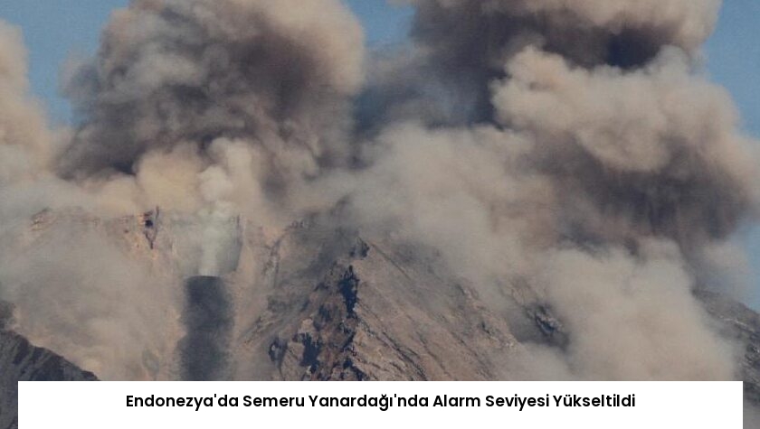 Endonezya’da Semeru Yanardağı’nda Alarm Seviyesi Yükseltildi