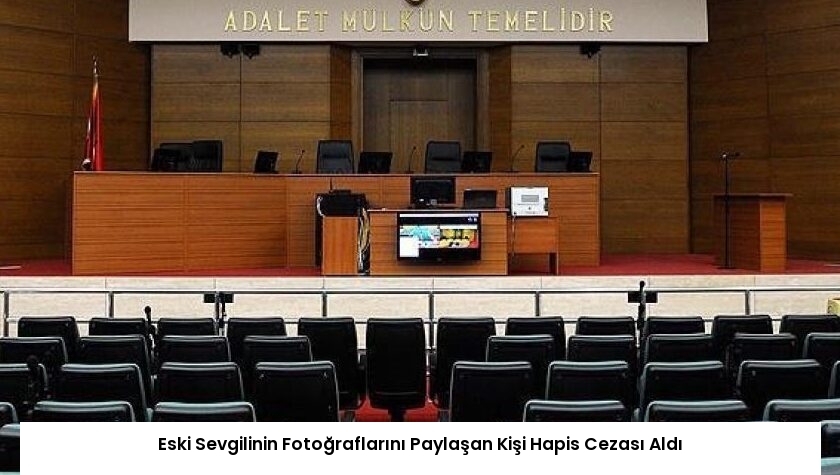 Eski Sevgilinin Fotoğraflarını Paylaşan Kişi Hapis Cezası Aldı