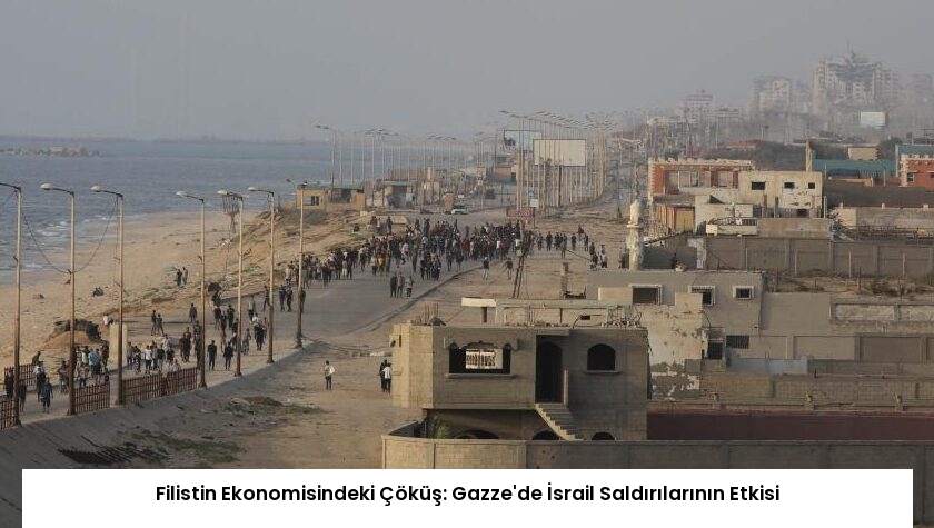 Filistin Ekonomisindeki Çöküş: Gazze’de İsrail Saldırılarının Etkisi