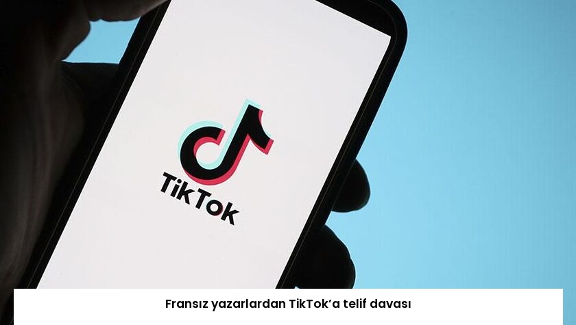 Fransız yazarlardan TikTok’a telif davası