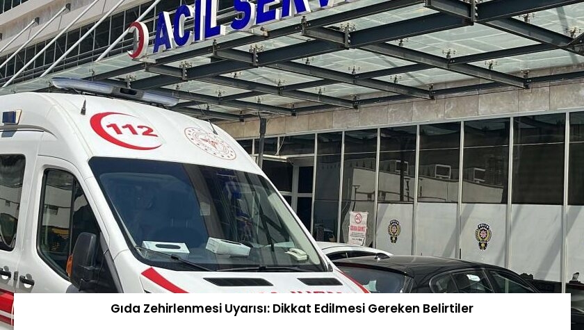 Gıda Zehirlenmesi Uyarısı: Dikkat Edilmesi Gereken Belirtiler