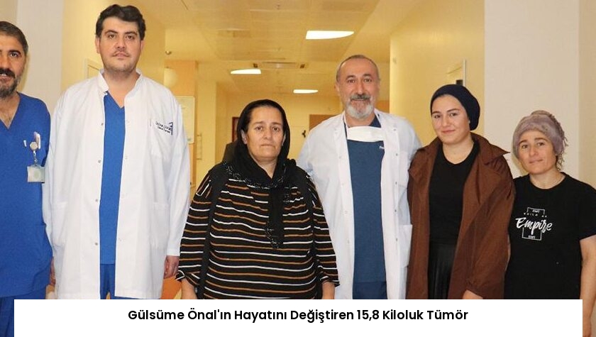 Gülsüme Önal’ın Hayatını Değiştiren 15,8 Kiloluk Tümör
