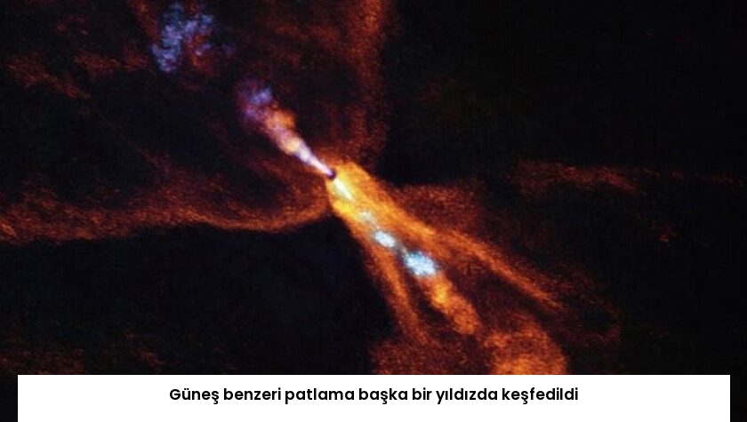 Güneş benzeri patlama başka bir yıldızda keşfedildi