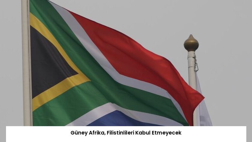 Güney Afrika, Filistinlileri Kabul Etmeyecek