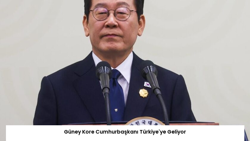 Güney Kore Cumhurbaşkanı Türkiye’ye Geliyor