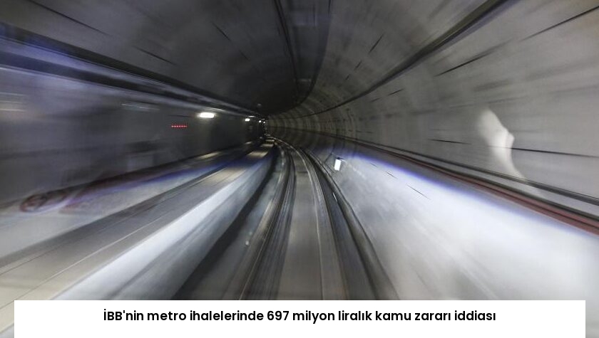 İBB’nin metro ihalelerinde 697 milyon liralık kamu zararı iddiası