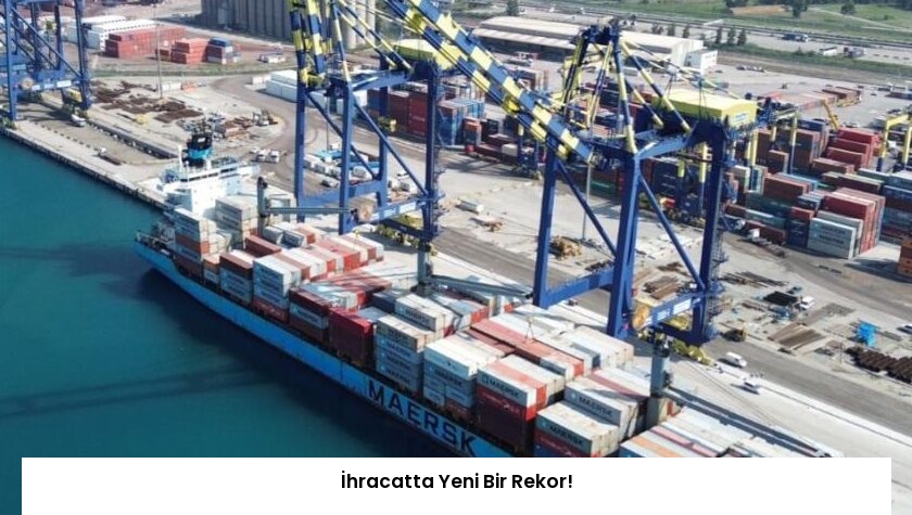 İhracatta Yeni Bir Rekor!