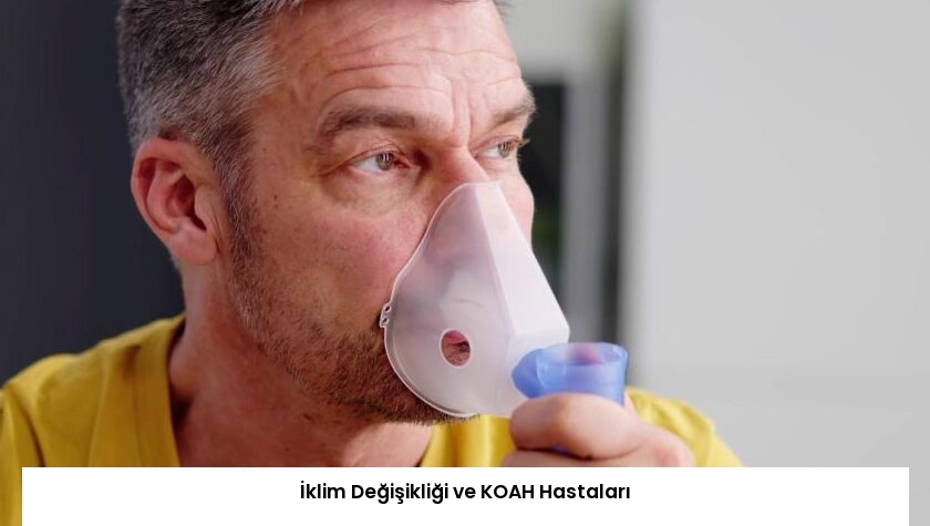 İklim Değişikliği ve KOAH Hastaları