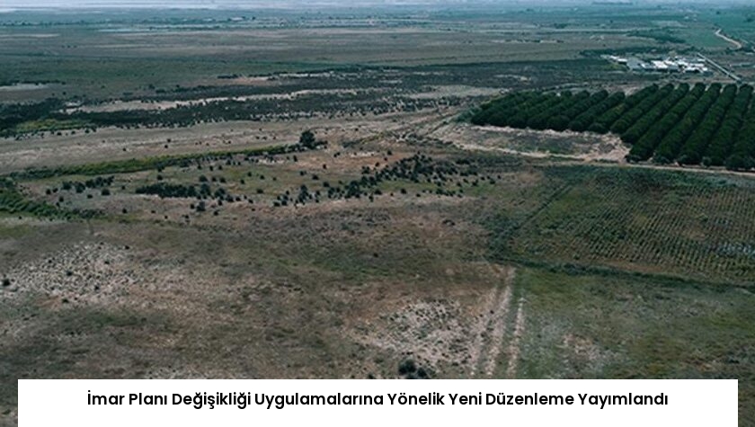 İmar Planı Değişikliği Uygulamalarına Yönelik Yeni Düzenleme Yayımlandı