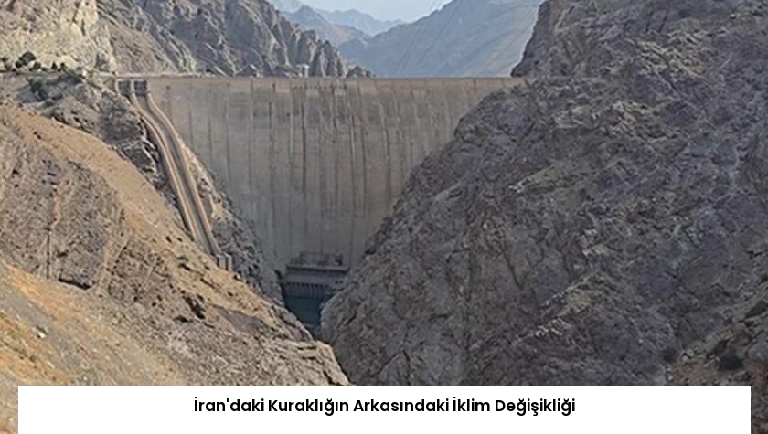İran’daki Kuraklığın Arkasındaki İklim Değişikliği