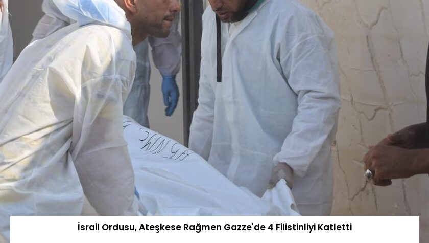 İsrail Ordusu, Ateşkese Rağmen Gazze’de 4 Filistinliyi Katletti