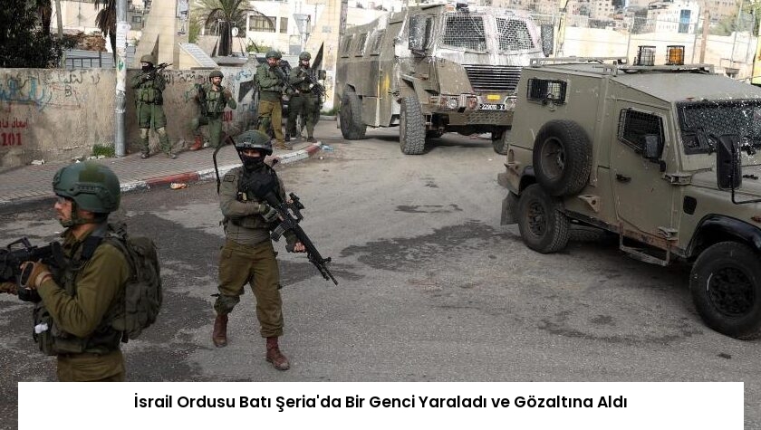 İsrail Ordusu Batı Şeria’da Bir Genci Yaraladı ve Gözaltına Aldı