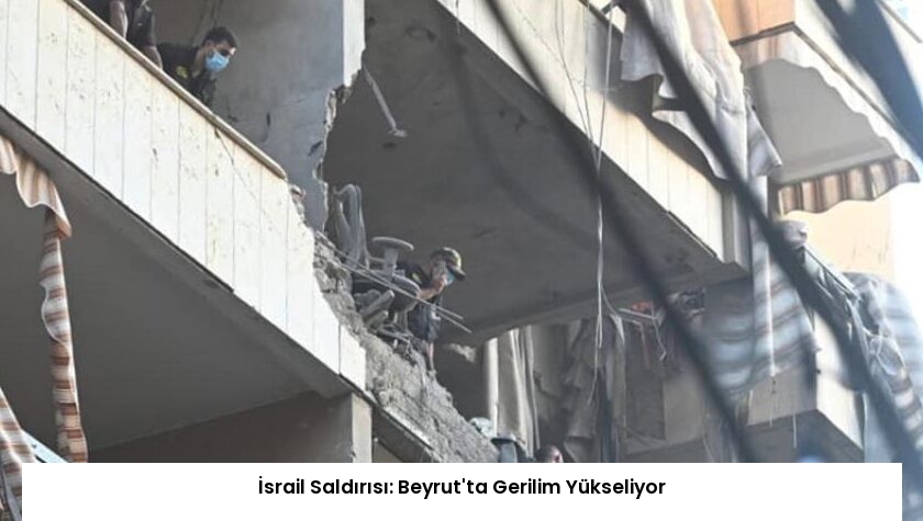 İsrail Saldırısı: Beyrut’ta Gerilim Yükseliyor