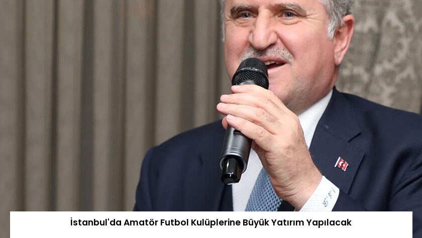 İstanbul’da Amatör Futbol Kulüplerine Büyük Yatırım Yapılacak