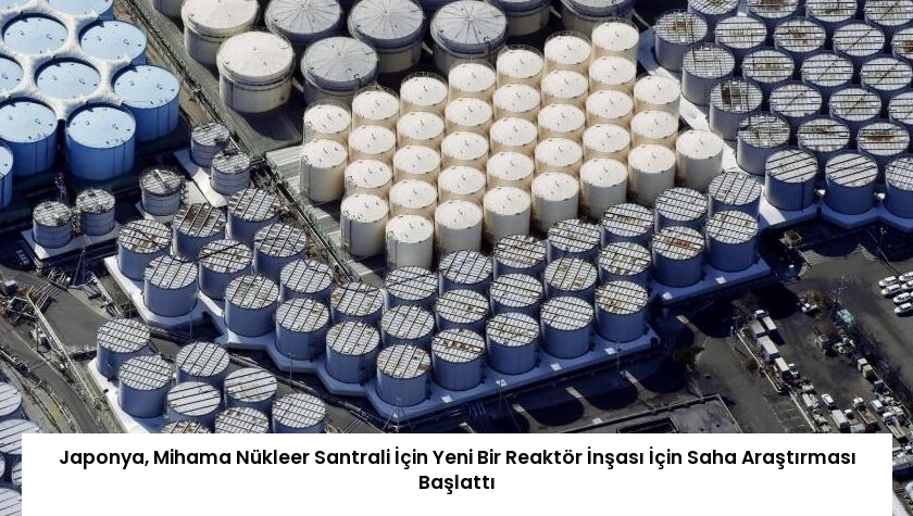 Japonya, Mihama Nükleer Santrali İçin Yeni Bir Reaktör İnşası İçin Saha Araştırması Başlattı