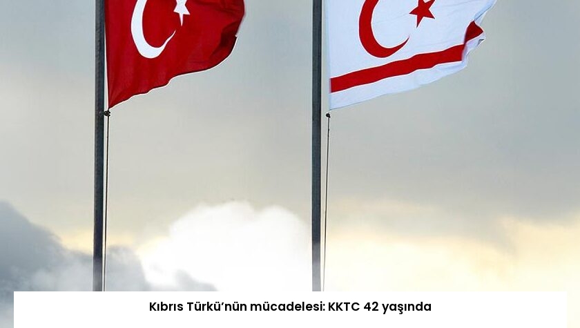 Kıbrıs Türkü’nün mücadelesi: KKTC 42 yaşında