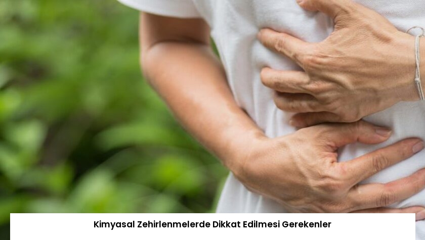 Kimyasal Zehirlenmelerde Dikkat Edilmesi Gerekenler