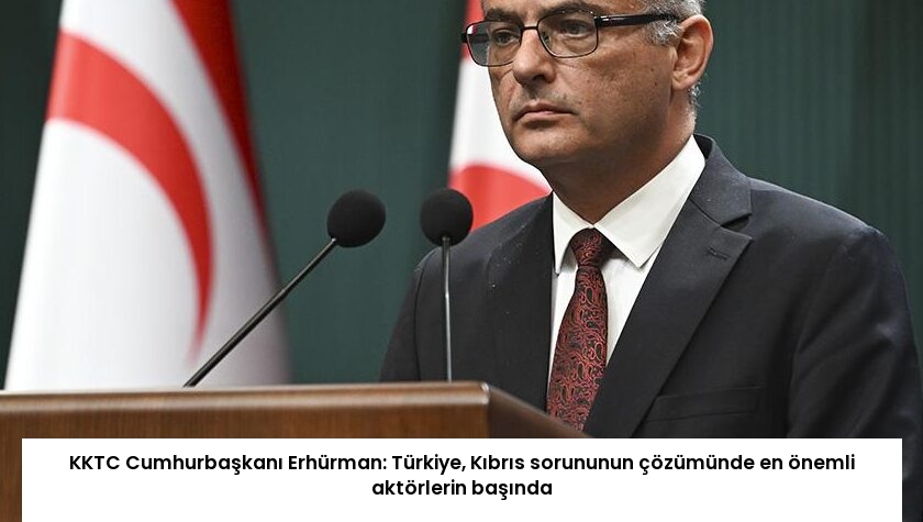 KKTC Cumhurbaşkanı Erhürman: Türkiye, Kıbrıs sorununun çözümünde en önemli aktörlerin başında