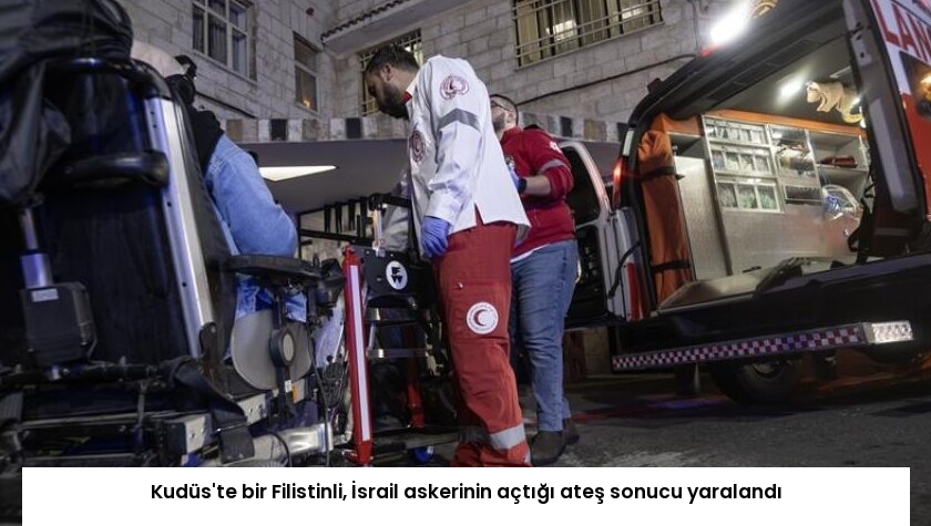 Kudüs’te bir Filistinli, İsrail askerinin açtığı ateş sonucu yaralandı