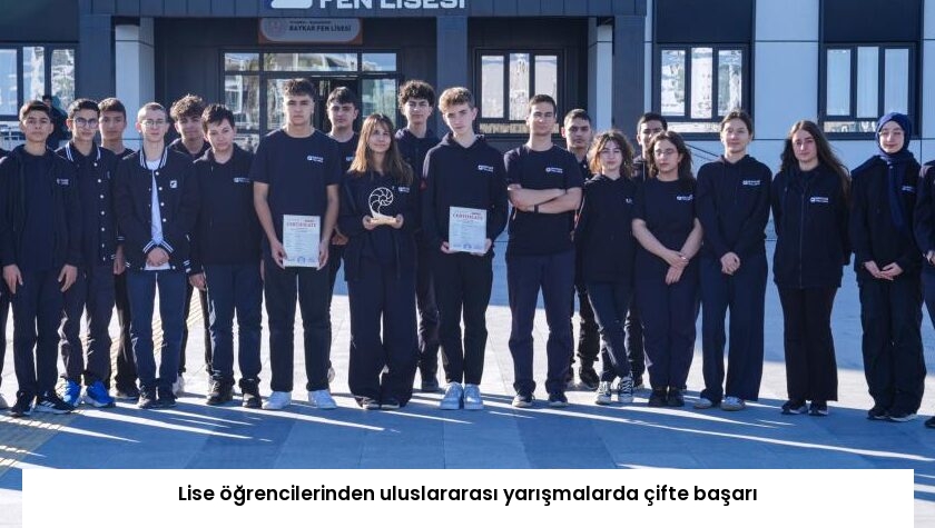 Lise öğrencilerinden uluslararası yarışmalarda çifte başarı