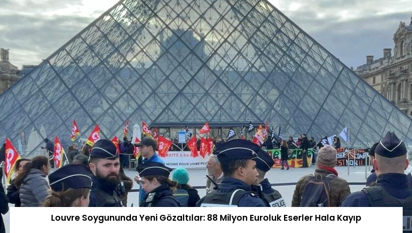 Louvre Soygununda Yeni Gözaltılar: 88 Milyon Euroluk Eserler Hala Kayıp