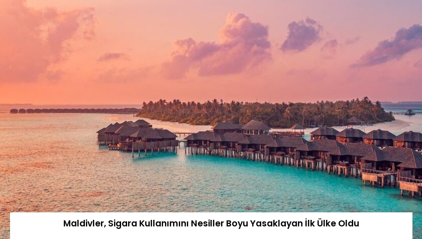 Maldivler, Sigara Kullanımını Nesiller Boyu Yasaklayan İlk Ülke Oldu