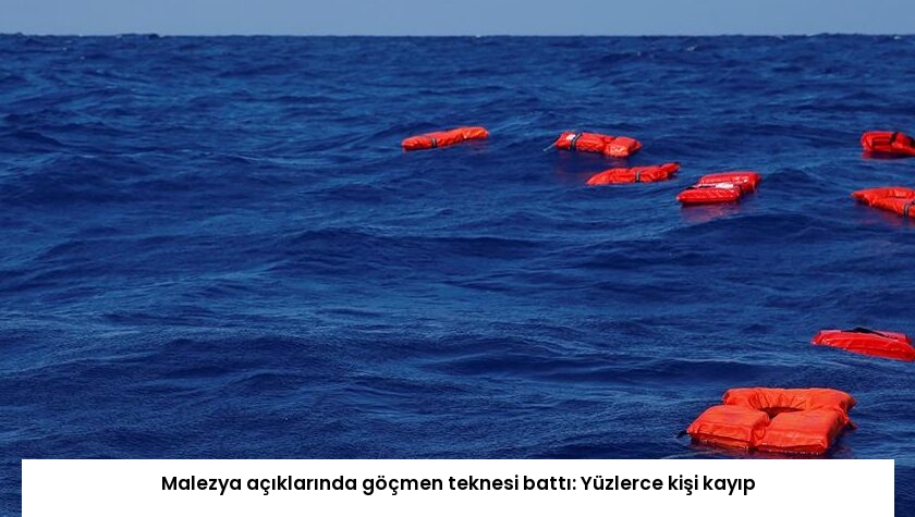 Malezya açıklarında göçmen teknesi battı: Yüzlerce kişi kayıp