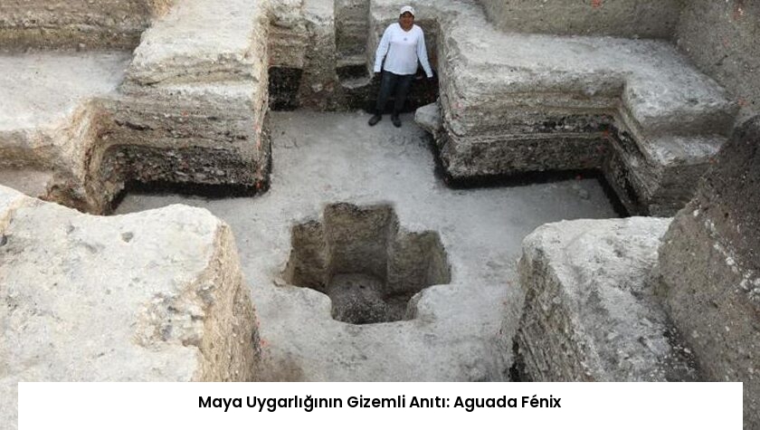 Maya Uygarlığının Gizemli Anıtı: Aguada Fénix