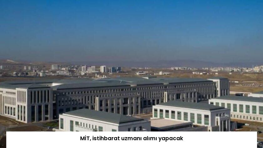 MİT, istihbarat uzmanı alımı yapacak