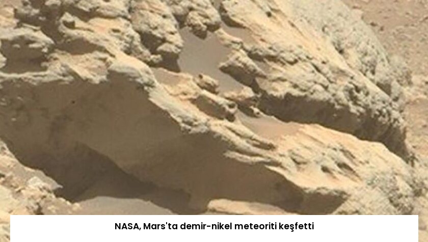NASA, Mars’ta demir-nikel meteoriti keşfetti