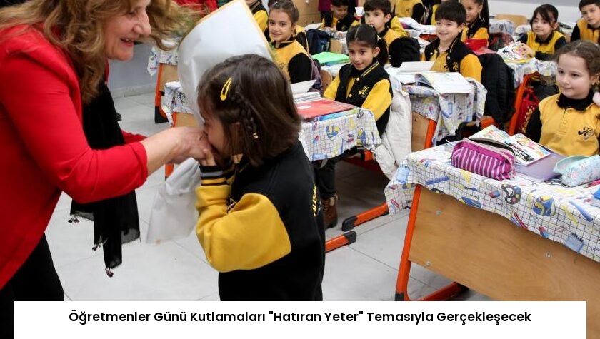 Öğretmenler Günü Kutlamaları “Hatıran Yeter” Temasıyla Gerçekleşecek