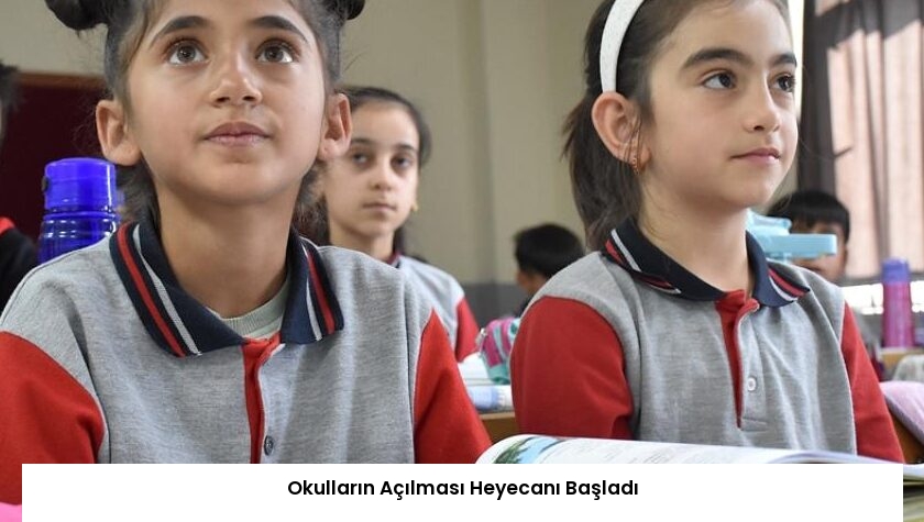 Okulların Açılması Heyecanı Başladı