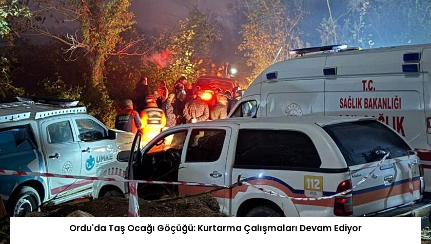 Ordu’da Taş Ocağı Göçüğü: Kurtarma Çalışmaları Devam Ediyor